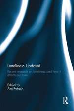 Loneliness Updated: Recent research on loneliness and how it affects our lives