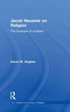 Jacob Neusner on Religion: The Example of Judaism