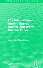 The International Atomic Energy Agency and World Nuclear Order