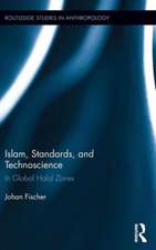 Islam, Standards, and Technoscience: In Global Halal Zones
