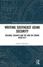 Writing Southeast Asian Security: Regional Security and the War on Terror after 9/11