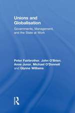 Unions and Globalisation: Governments, Management, and the State at Work