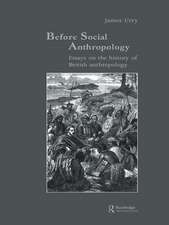 Before Social Anthropology: Essays on the History of British Anthropology