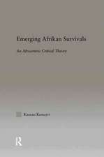 Emerging Afrikan Survivals: An Afrocentric Critical Theory