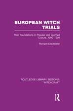 European Witch Trials (RLE Witchcraft): Their Foundations in Popular and Learned Culture, 1300-1500