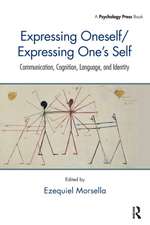 Expressing Oneself / Expressing One's Self: Communication, Cognition, Language, and Identity