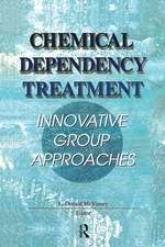 Chemical Dependency Treatment: Innovative Group Approaches