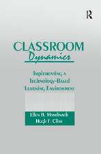 Classroom Dynamics: Implementing a Technology-Based Learning Environment