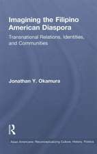 Imagining the Filipino American Diaspora: Transnational Relations, Identities, and Communities