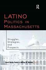 Latino Politics in Massachusetts: Struggles, Strategies and Prospects