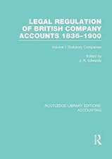 Legal Regulation of British Company Accounts 1836-1900 (RLE Accounting): Volume 1