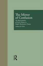 The Mirror of Confusion: The Representation of French History in English Renaissance Drama