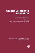 Psycholinguistic Research (PLE: Psycholinguistics): Implications and Applications