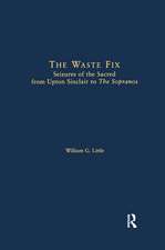 The Waste Fix: Seizures of the Sacred from Upton Sinclair to the Sopranos