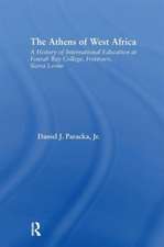 The Athens of West Africa: A History of International Education at Fourah Bay College, Freetown, Sierra Leone