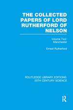 The Collected Papers of Lord Rutherford of Nelson: Volume 2