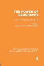 The Power of Geography (RLE Social & Cultural Geography): How Territory Shapes Social Life