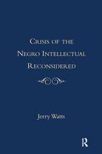 The Crisis of the Negro Intellectual Reconsidered: A Retrospective