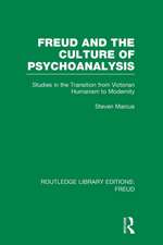 Freud and the Culture of Psychoanalysis (RLE: Freud): Studies in the Transition from Victorian Humanism to Modernity