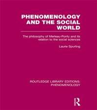 Phenomenology and the Social World: The Philosophy of Merleau-Ponty and its Relation to the Social Sciences