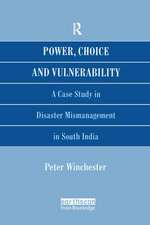 Power, Choice and Vulnerability: A Case Study in Disaster Mismanagement in South India