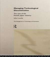 Managing Technological Discontinuities: The Case of the Finnish Paper Industry