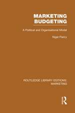 Marketing Budgeting (RLE Marketing): A Political and Organisational Model