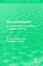 The Lawbreaker: A Critical Study of the Modern Treatment of Crime