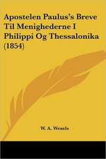 Apostelen Paulus's Breve Til Menighederne I Philippi Og Thessalonika (1854)