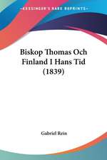 Biskop Thomas Och Finland I Hans Tid (1839)