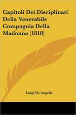 Capitoli Dei Disciplinati Della Venerabile Compagnia Della Madonna (1818)