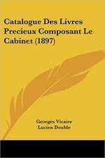 Catalogue Des Livres Precieux Composant Le Cabinet (1897)