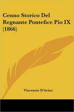 Cenno Storico Del Regnante Pontefice Pio IX (1866)