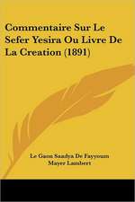 Commentaire Sur Le Sefer Yesira Ou Livre De La Creation (1891)