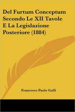 Del Furtum Conceptum Secondo Le XII Tavole E La Legislazione Posteriore (1884)