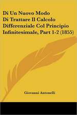 Di Un Nuovo Modo Di Trattare Il Calcolo Differenziale Col Principio Infinitesimale, Part 1-2 (1855)