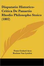 Disputatio Historico-Critica De Panaetio Rhodio Philosopho Stoico (1802)