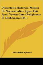 Dissertatio Historico-Medica De Necessitudine, Quae Fuit Apud Veteres Inter Religionem Et Medicinam (1841)