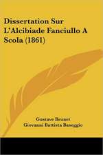 Dissertation Sur L'Alcibiade Fanciullo A Scola (1861)