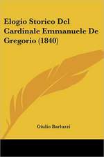 Elogio Storico Del Cardinale Emmanuele De Gregorio (1840)