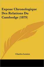 Expose Chronologique Des Relations Du Cambodge (1879)