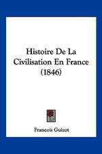 Histoire De La Civilisation En France (1846)