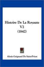 Histoire de La Royaute V2 (1842)