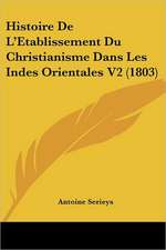 Histoire De L'Etablissement Du Christianisme Dans Les Indes Orientales V2 (1803)