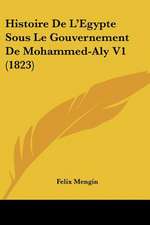 Histoire De L'Egypte Sous Le Gouvernement De Mohammed-Aly V1 (1823)