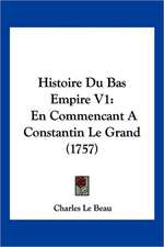 Histoire Du Bas Empire V1