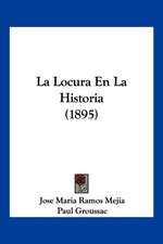 La Locura En La Historia (1895)