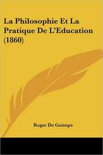 La Philosophie Et La Pratique De L'Education (1860)