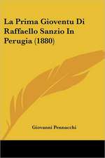 La Prima Gioventu Di Raffaello Sanzio In Perugia (1880)