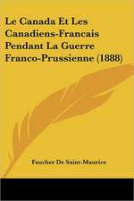 Le Canada Et Les Canadiens-Francais Pendant La Guerre Franco-Prussienne (1888)